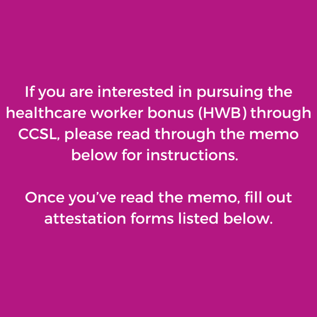 If you are interested in pursuing the healthcare worker bonus HWB through CCSL please read through the attached memo for instructions. Once youve read the memo the attesta 1